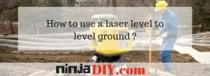 how to use laser level to level ground ninjadiy.com
