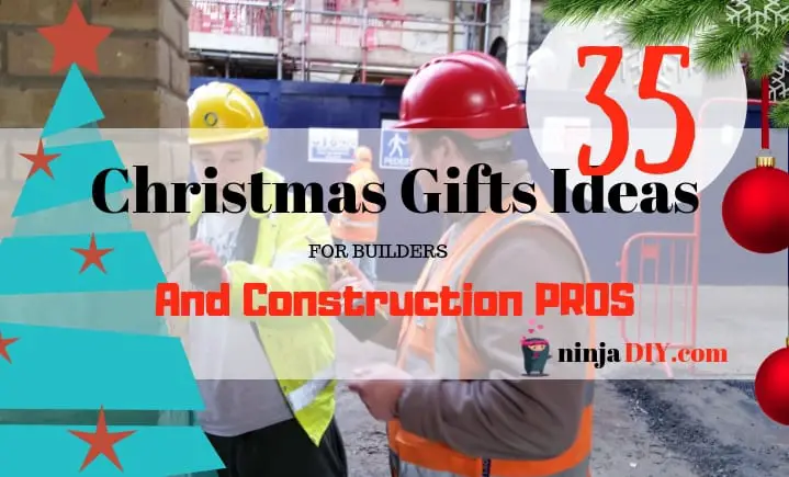 Best Gifts For Construction Workers: 35 Christmas Gifts Ideas For Builders